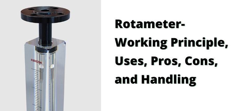 Rotameter- Working Principle, Uses, Pros, Cons, and Handling